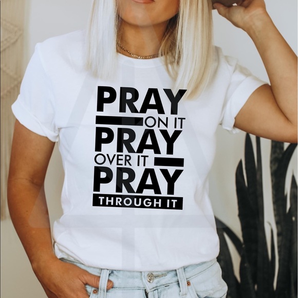 Pray On It Pray Over It Pray Through It Bella Canvas T-Shirt XS-XL - Picture 1 of 1